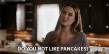 Do You Not Like Pancakes Are You Not A Fan On Pancakes GIF - Do You Not Like Pancakes Are You Not A Fan On Pancakes Do You Like Pancakes GIFs
