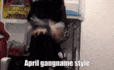 April Gangnam Style GIF - April Gangnam Style April Gangnamstyle GIFs