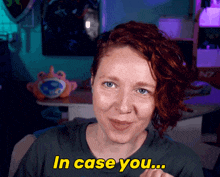 a woman with red hair says " in case you ... "