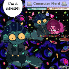 a computer nerd says i 'm a genius on a screen
