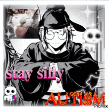 a picture of a man with the words stay silly autism on the bottom