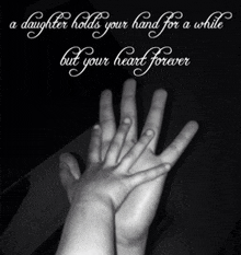 a daughter holds your hand for a while but your heart forever quote