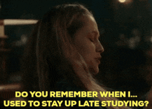 diana bishop do you remember when i used to stay up late studying study studying
