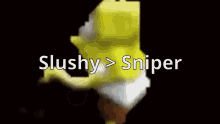 a blurry picture of spongebob with the words slushy > sniper