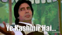 Yekashmirhai Amitabh GIF - Yekashmirhai Kashmir Kashmirhai GIFs