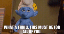 The Smurfs2 Vanity Smurf GIF - The Smurfs2 Vanity Smurf What A Thrill This Must Be For All Of You GIFs