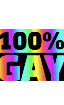 a rainbow background with the words 100 % gay on it