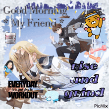 good morning my friend everyday is a good day to workout rise and grind picmix