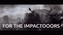 For The Horde Impactor GIF - For The Horde Impactor Impact GIFs