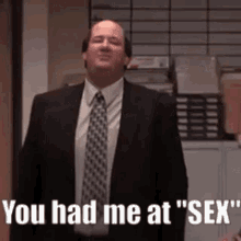 You Had Me At Sex Kevin Malone GIF - You Had Me At Sex Kevin Malone The Office GIFs