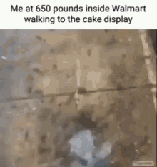 Me At650pounds Inside Walmart Walking To The Cake Display GIF - Me At650pounds Inside Walmart Walking To The Cake Display GIFs
