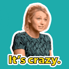 a sticker of a woman with the words " it 's crazy " on it