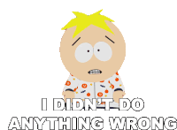 I Didnt Do Anything Wrong Butters Stotch Sticker - I Didnt Do Anything Wrong Butters Stotch South Park Stickers