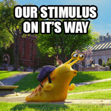 Our Stimulus On Its Way Slug GIF - Our Stimulus On Its Way Slug Monsters Inc GIFs