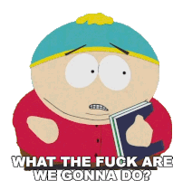 What The Fuck Are We Gonna Do Eric Cartman Sticker - What The Fuck Are We Gonna Do Eric Cartman South Park Stickers