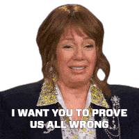 I Want You To Prove Us All Wrong Arlene Dickinson Sticker - I Want You To Prove Us All Wrong Arlene Dickinson Dragons Den Stickers