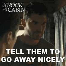 tell them to go away nicely andrew ben aldridge knock at the cabin tell them to please leave