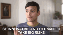 Be Innovative And Ultimately Take Big Risks Mitchell Moffit GIF - Be Innovative And Ultimately Take Big Risks Mitchell Moffit Asapscience GIFs