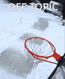 a picture of a basketball hoop in the snow with the words off topic above it