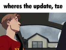 a cartoon of a man in a car with the words " wheres the update tze " on the bottom
