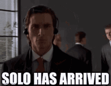 Solo Arrival Solo Has Arrived GIF - Solo Arrival Solo Has Arrived Solo Is Here GIFs