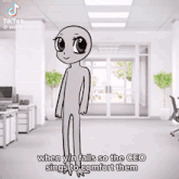 a cartoon of a man standing in an office with the caption when y / n falls so the ceo sings