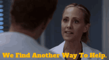 Greys Anatomy Teddy Altman GIF - Greys Anatomy Teddy Altman We Find Another Way To Help GIFs