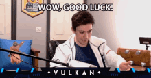 Wow Good Luck Isaac Grindinger GIF - Wow Good Luck Isaac Grindinger Vulkan Gaming GIFs