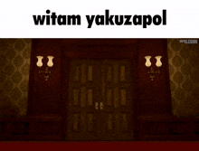 a picture of a man standing in a doorway with the words witam yakuzapol below him