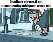 deadlock players if not disconnecting mid game was a test meme