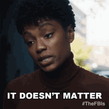 It Doesnt Matter Tiffany Wallace GIF - It Doesnt Matter Tiffany Wallace Fbi GIFs