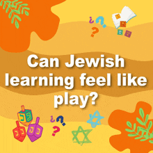 a poster that says " can jewish learning feel like play " on it