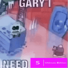 Gary I GIF - Gary I Need GIFs