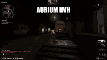 a screenshot of a video game with the words aurium hvh