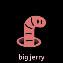 Jerry Big Jerry GIF - Jerry Big Jerry Jerry The Worm GIFs