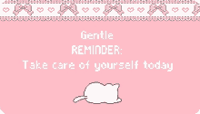 reminder take care of yourself today sleepy