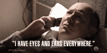 I Have Eyes And Ears Everywhere Raymond Reddington GIF - I Have Eyes And Ears Everywhere Raymond Reddington James Spader GIFs