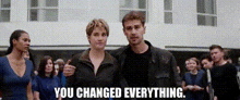 Divergent Four GIF - Divergent Four You Changed Everything GIFs