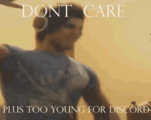Dont Care Plus Too Young GIF - Dont Care Plus Too Young Discord GIFs