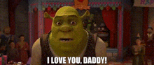 Shrek I Love You GIF - Shrek I Love You Daddy GIFs