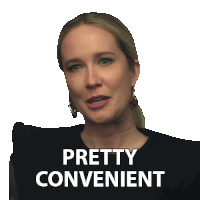 a woman says pretty convenient in white letters