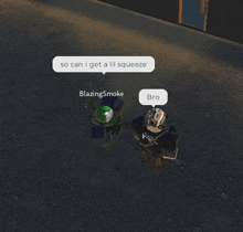 a screenshot of a video game with a speech bubble saying so can i get a lil squeeze