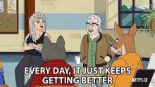 Every Day It Just Keeps Getting Better Bojack Horseman GIF - Every Day It Just Keeps Getting Better Bojack Horseman It Just Keeps Getting Better GIFs