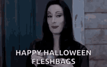 Happy Halloween Flesh Bags GIF - Happy Halloween Flesh Bags Morticia GIFs