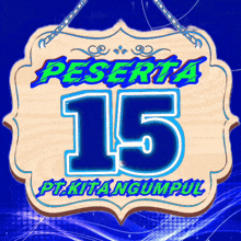 a sign that says peserta 15 on it