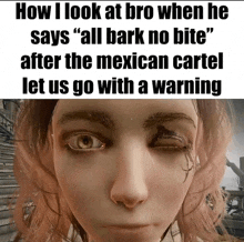 a close up of a woman 's face with the caption how i look at bro