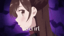 a close up of a girl 's face with the words cici irl above her