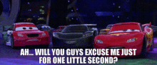 Cars Lightning Mcqueen GIF - Cars Lightning Mcqueen Will You Guys Excuse Me Just For GIFs