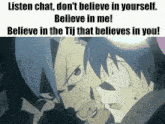 a cartoon character says listen chat don 't believe in yourself