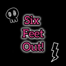 a poster that says six feet out with a skull arrow and lightning bolt